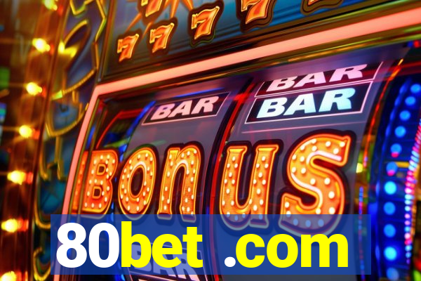 80bet .com